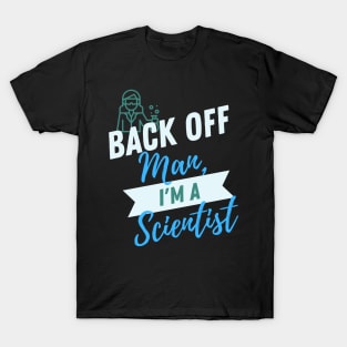 Back Off Scientist T-Shirt